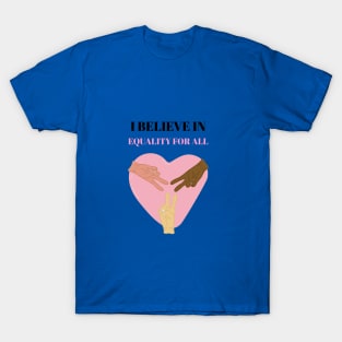 Believe in equality T-Shirt